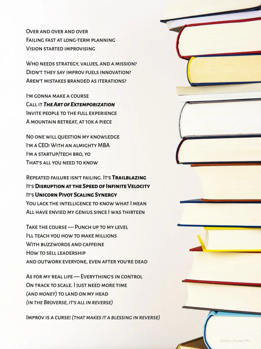 A satirical poem by Ociola, titled "Wisdom That Isn’t Wise" displayed alongside a vertical stack of colorful books. The poem critiques startup and tech culture, referencing MBAs, course gurus, unicorn pivots, synergy, and the “Broverse.” It parodies motivational language with lines like “Punch up to my level” and “Disruption at the speed of infinite velocity,” ending with the ironic refrain, “Improv is sweet.”