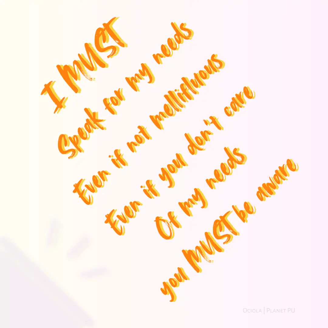 A poem about speaking your needs, in orange script coming from a megaphone on a pastel gradient background. Side note reflecting on how it’s easier to write needs than to speak them, especially with family, and the journey of setting overdue boundaries with adult children and others. Visuals and Text by Ociola | Planet PU.